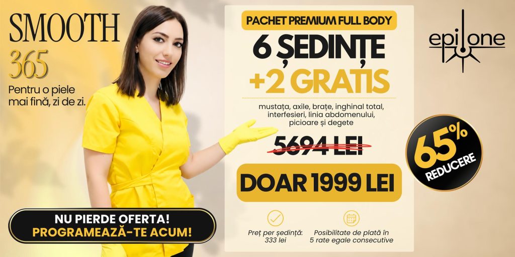 Oferta Toamna 2026 Full Body Epilare Epilone